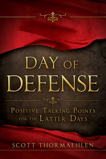 day-of-defense-positive-talking-points-for-the-latter-days-scott-thormaehlen-978-1-4621-1172-5_cover